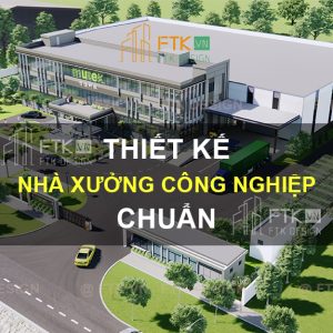 Cách thiết kế nhà xưởng công nghiệp chuẩn kỹ thuật